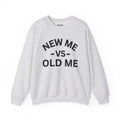 New Me VS Old Me - Sweatshirt