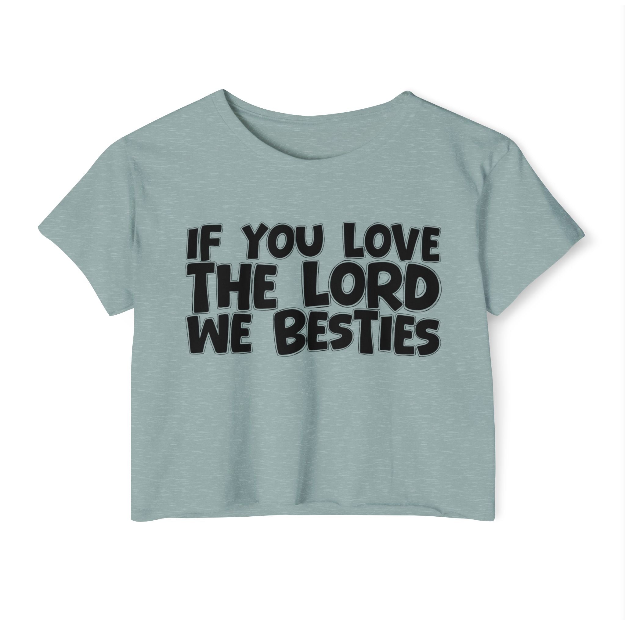If  You Love The Lord We Besties - Spiritual Pride Crop Top