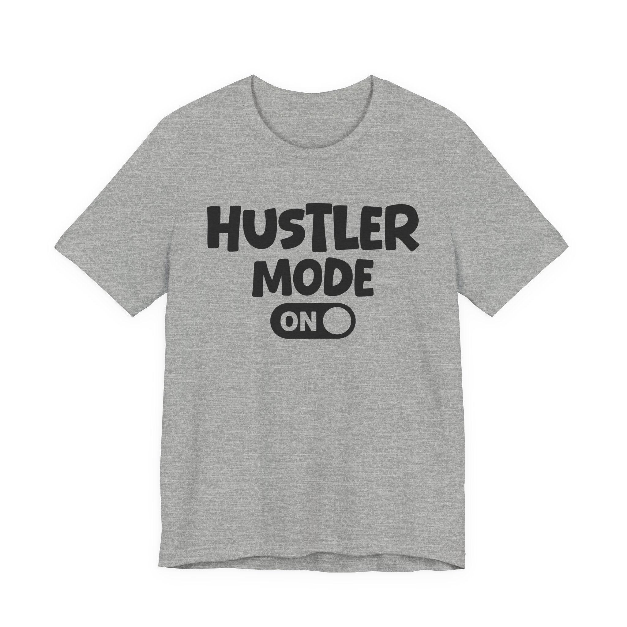 Hustler Mode On — Motivational Positive Graphic Tee