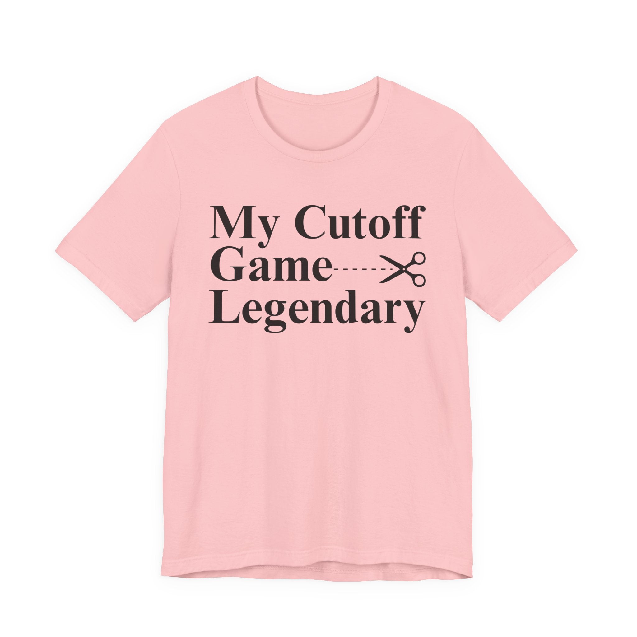 My Cutoff Game Legendary - T-shirt