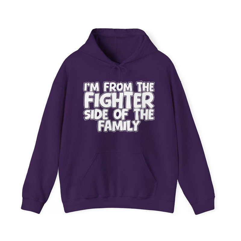 dark hoodie with ‘I’M FROM THE FIGHTER SIDE OF THE FAMILY’ statement text in bold outline lettering, front flat-lay view.