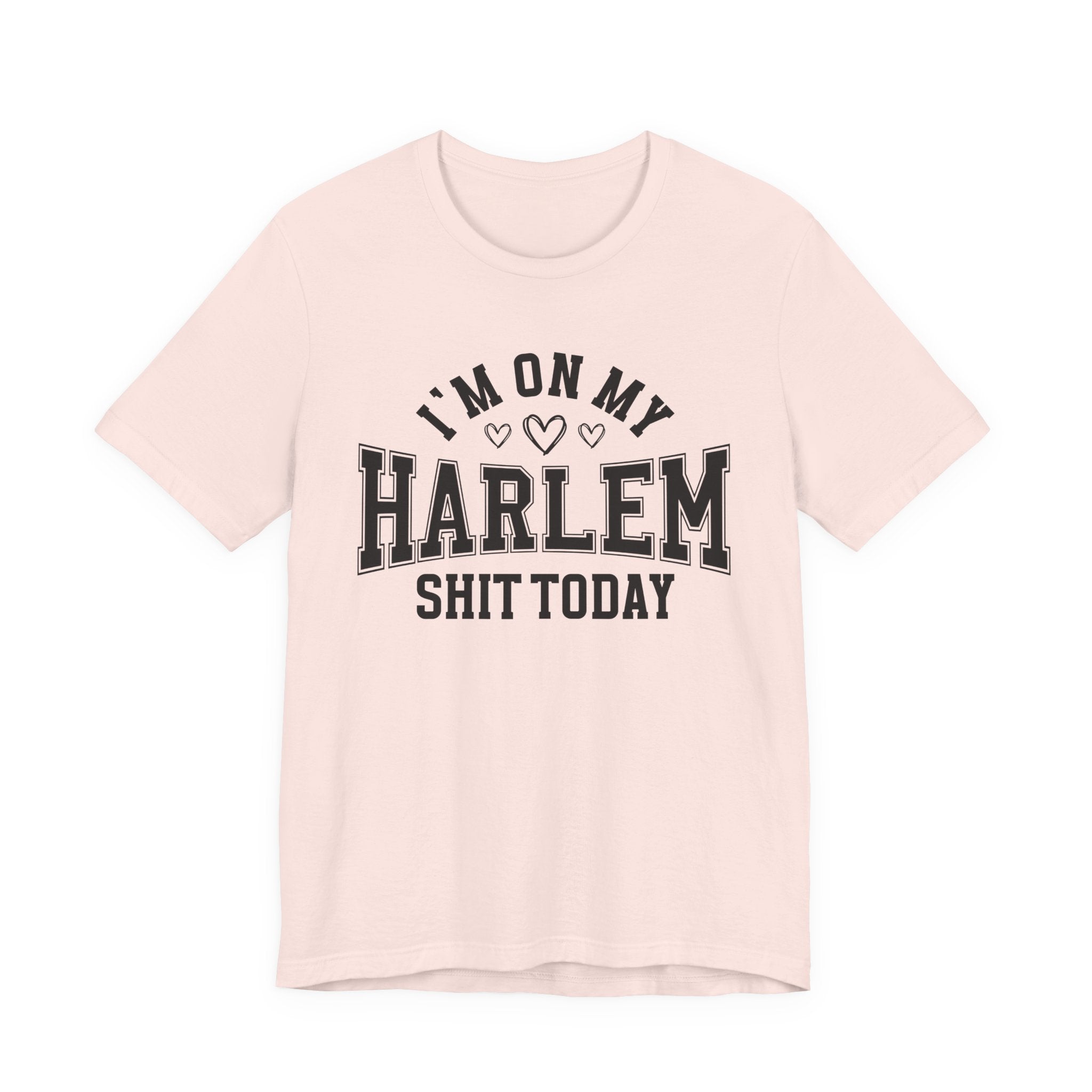 I'm On My Harlem Shit Today (Heart Holes) T-shirt
