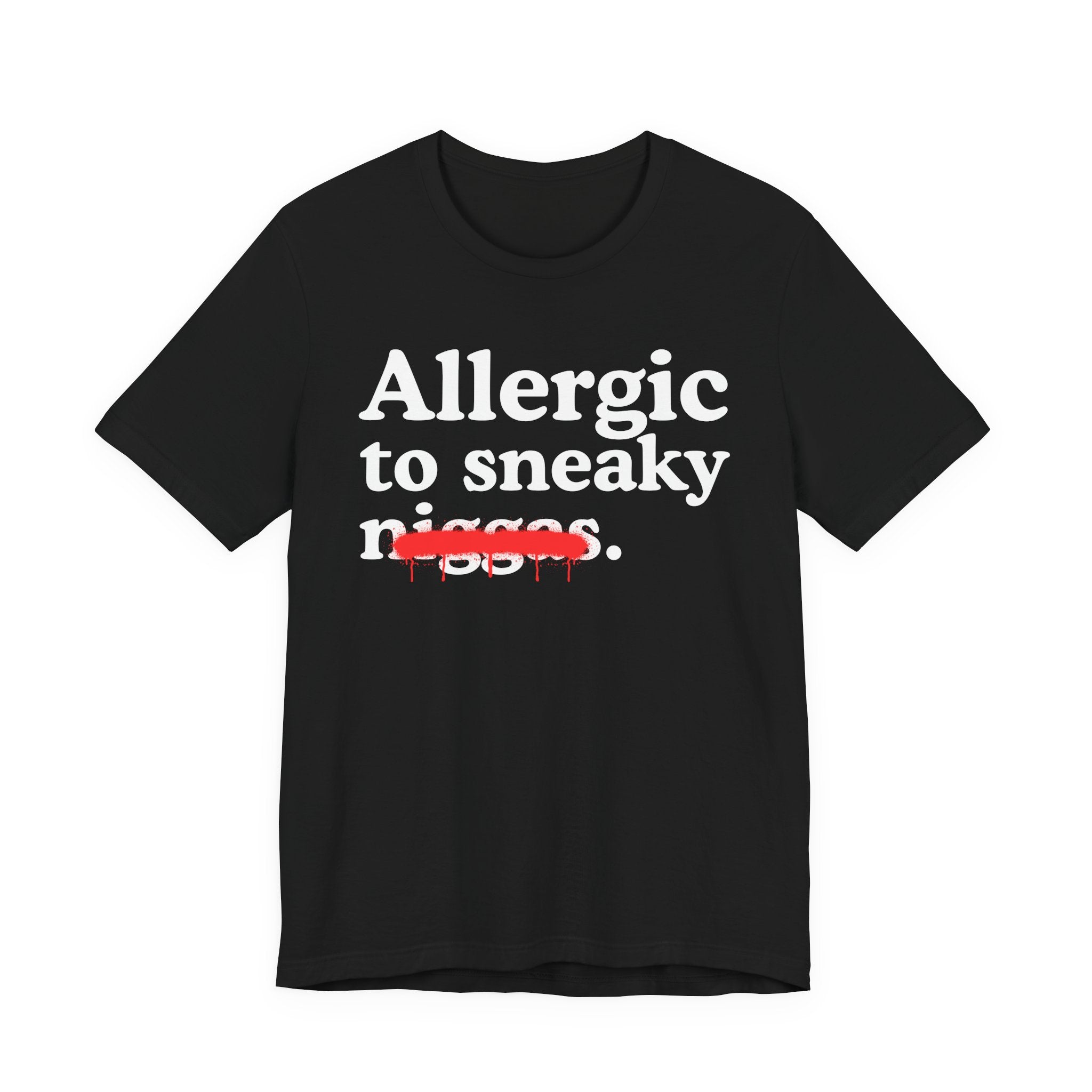 Allergic To Sneaky Niggas - Funny Reaction T-shirt
