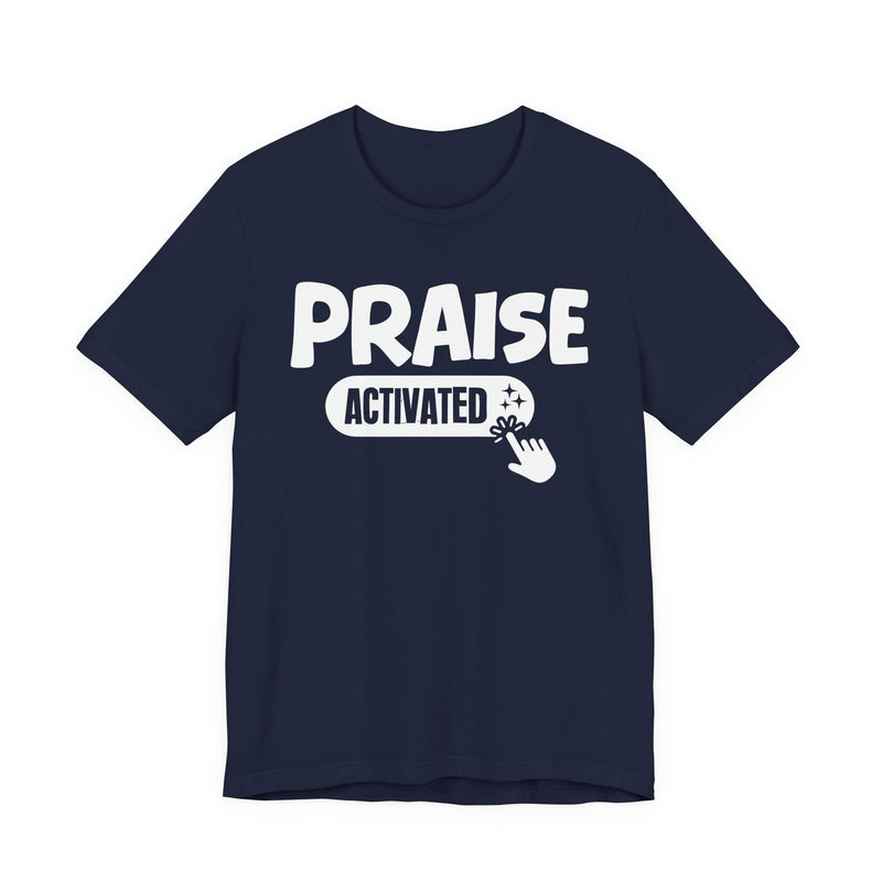 Priase Activated — Motivational T-Shirt