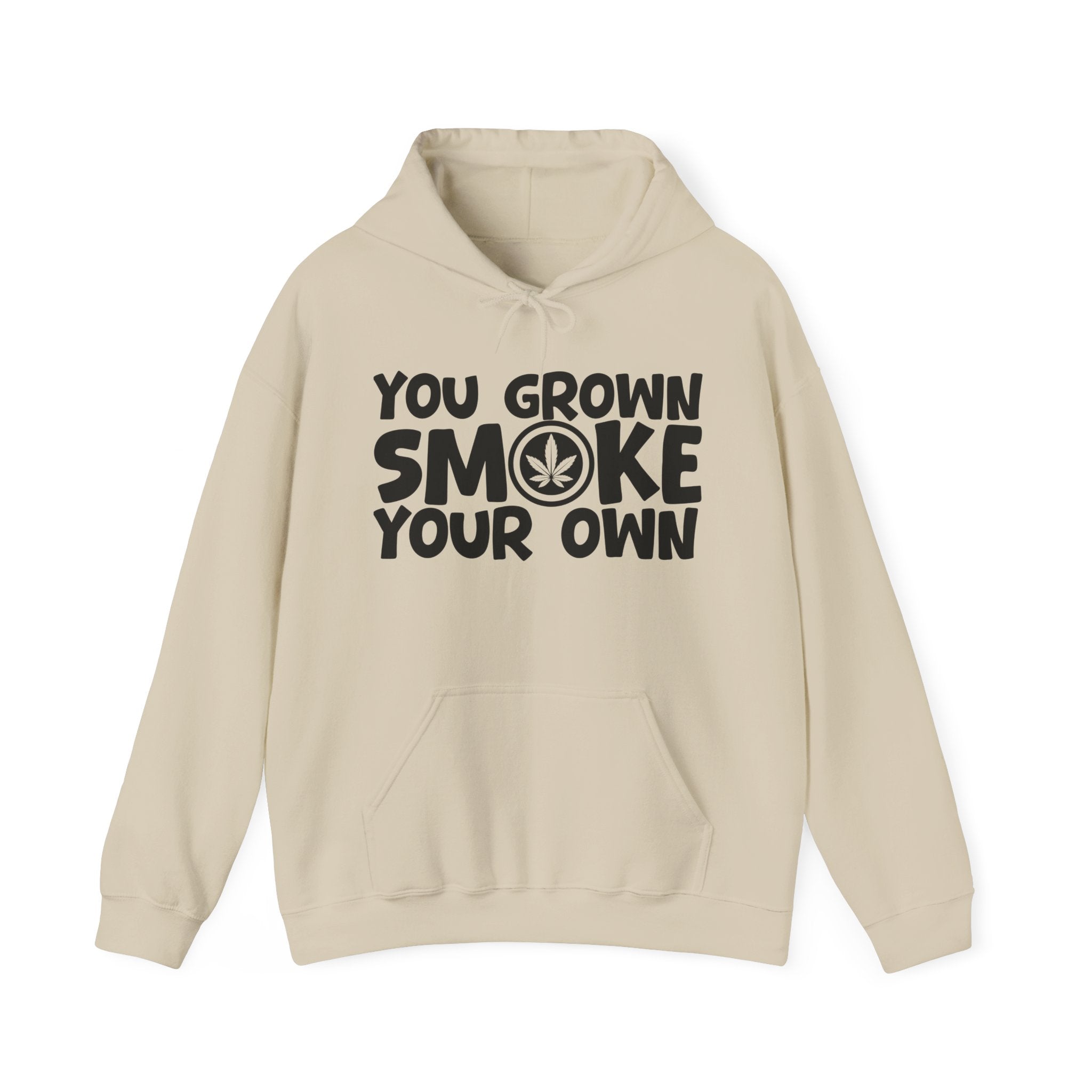 You Grown Smoke Your Own - Hoodie -Graphic Pullover