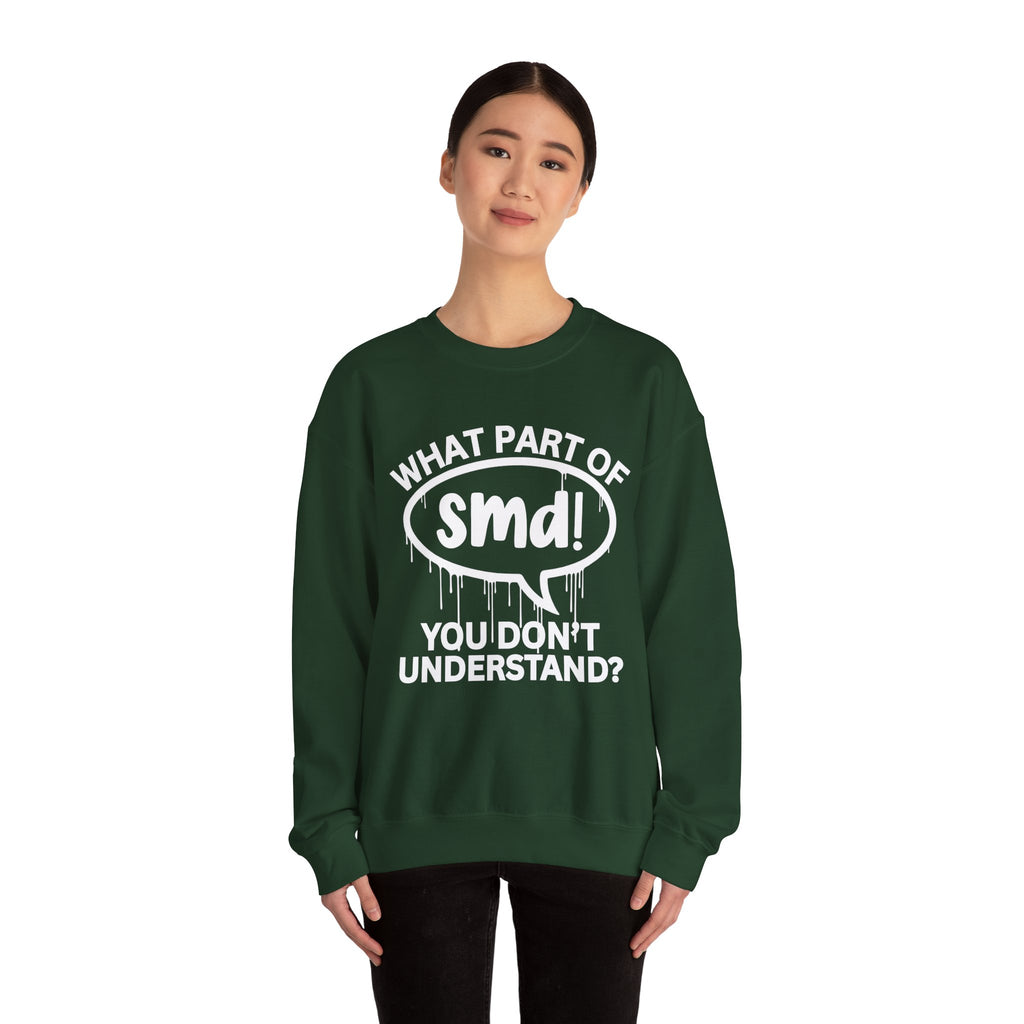 What Part of SMD You Don’t Understand? Witty Sweatshirt
