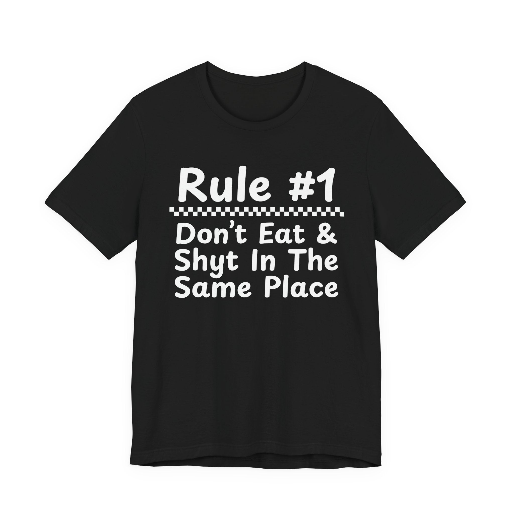 Rule #1 Don't Eat And Shyt In The Same Place- Funny Back In The Days T-Shirt