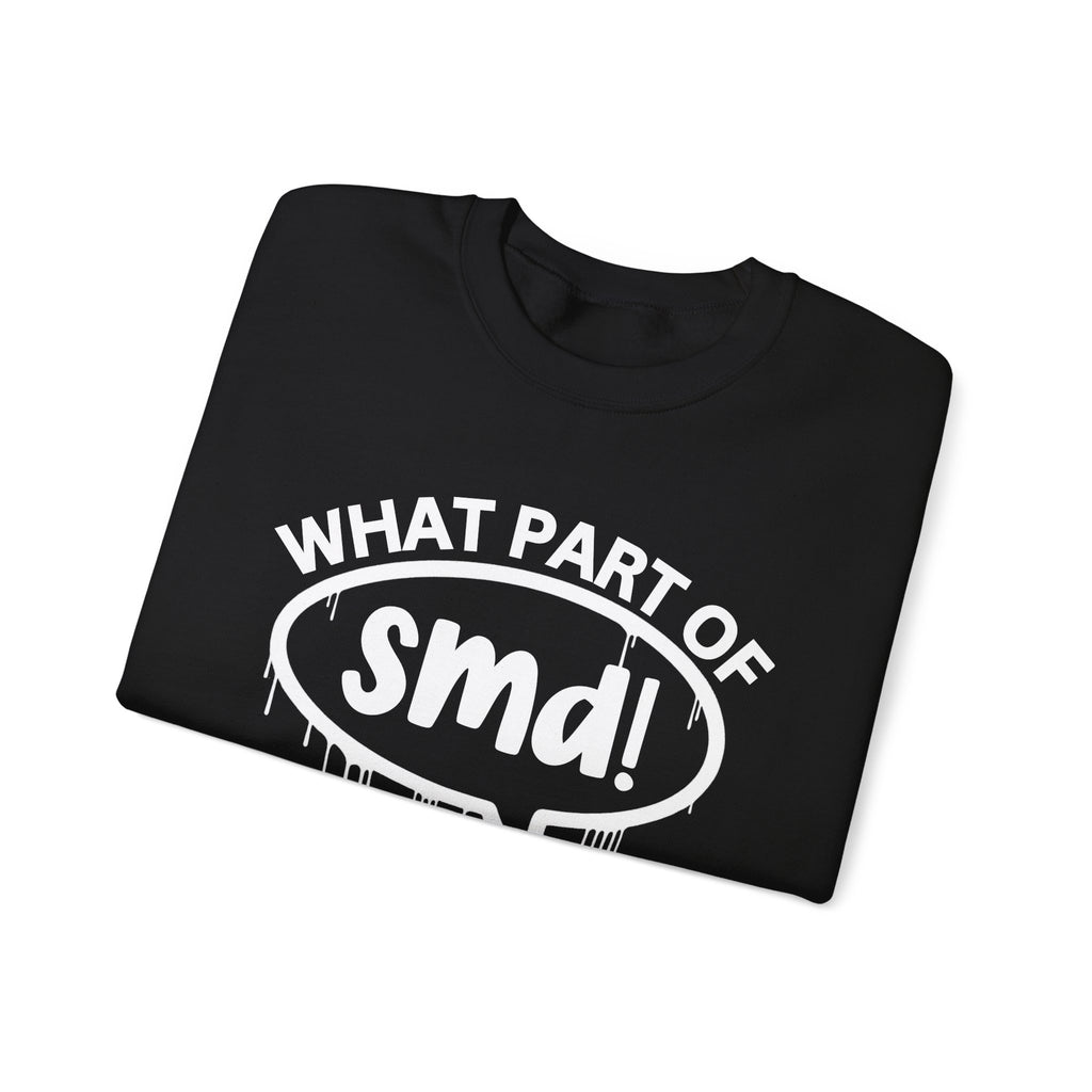 What Part of SMD You Don’t Understand? Witty Sweatshirt