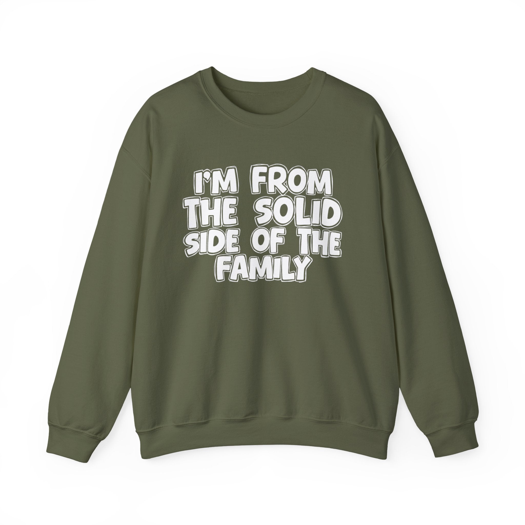 I'm From the Solid Side of the Family - Funny Family Crewneck