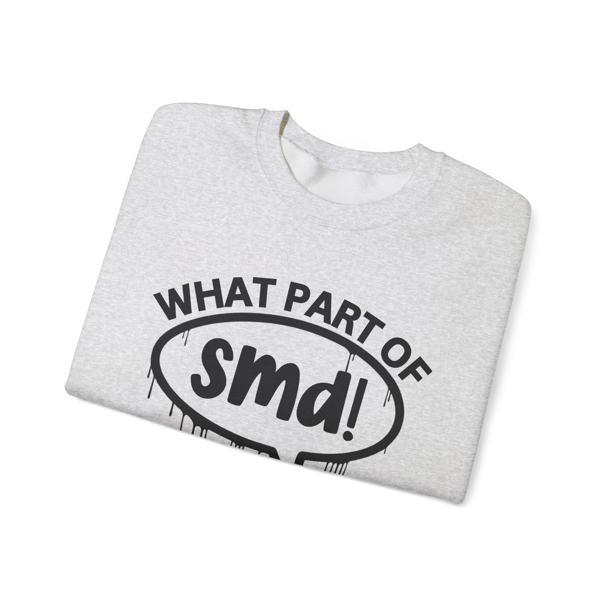 What Part of SMD You Don’t Understand? Witty Sweatshirt