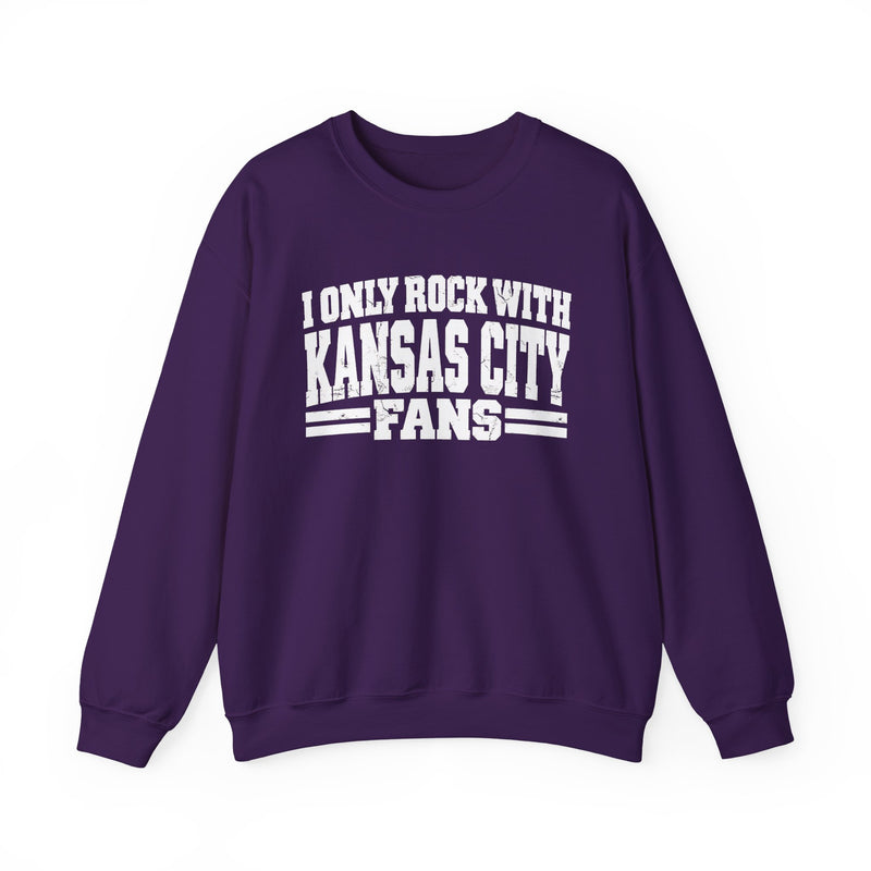 I Only Rock With Kansas City Fans — Sweatshirt alternate view 10: I ONLY ROCK WITH KANSAS CITY FANS in bold statement lettering. Street Talk Designs sports statement apparel.