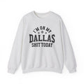 I'm On My Dallas Shit Today (Bullet Holes) - Sweatshirt