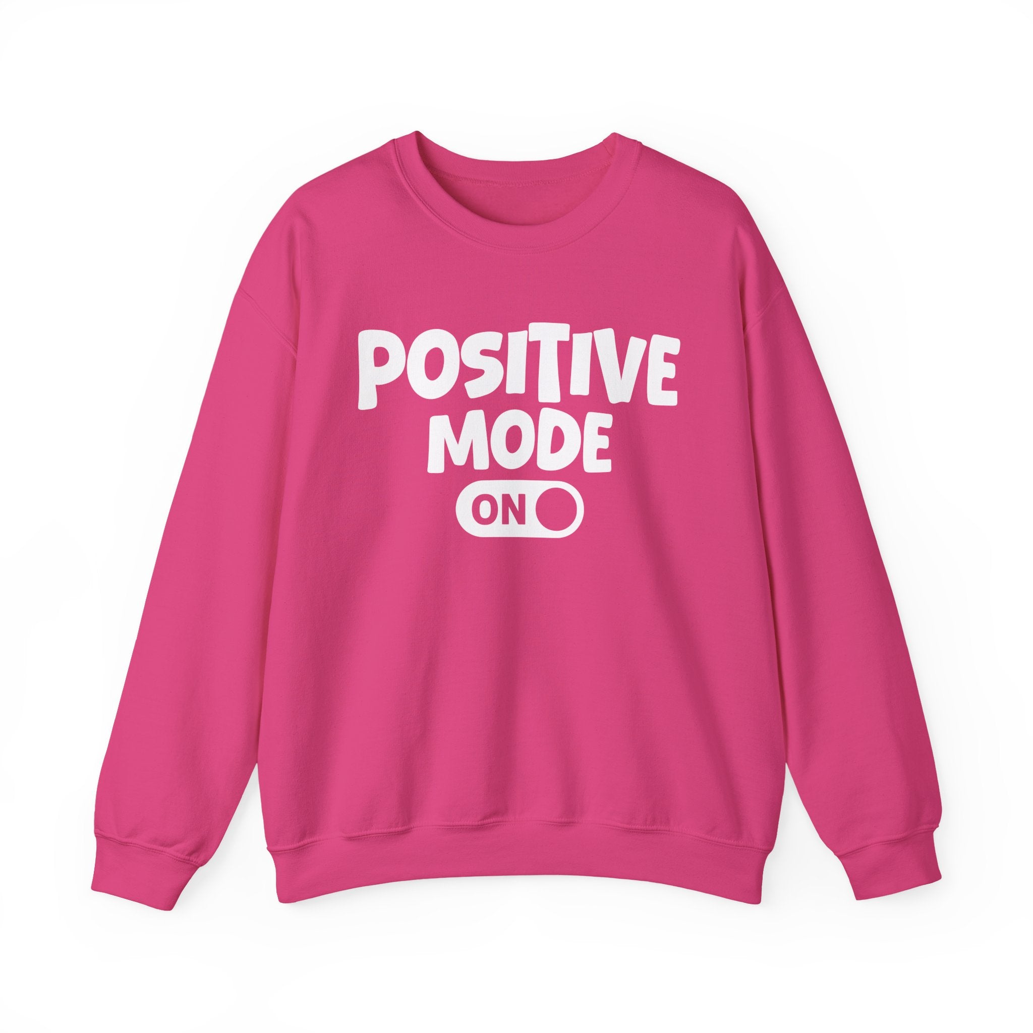 Positive Mode On — Motivational Positive Graphic Sweatshirt