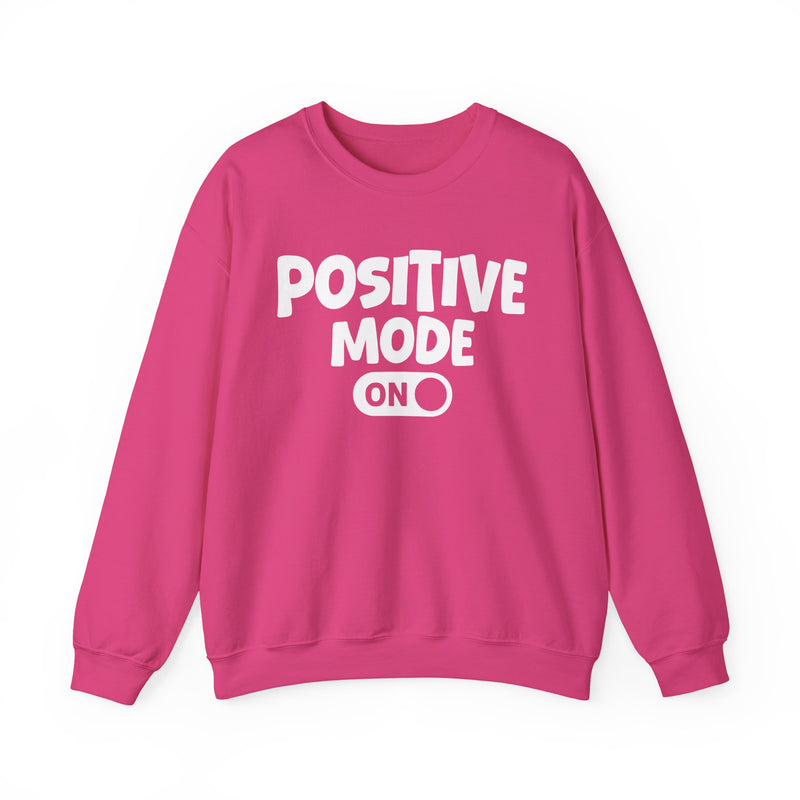 Positive Mode On — Motivational Positive Graphic Sweatshirt