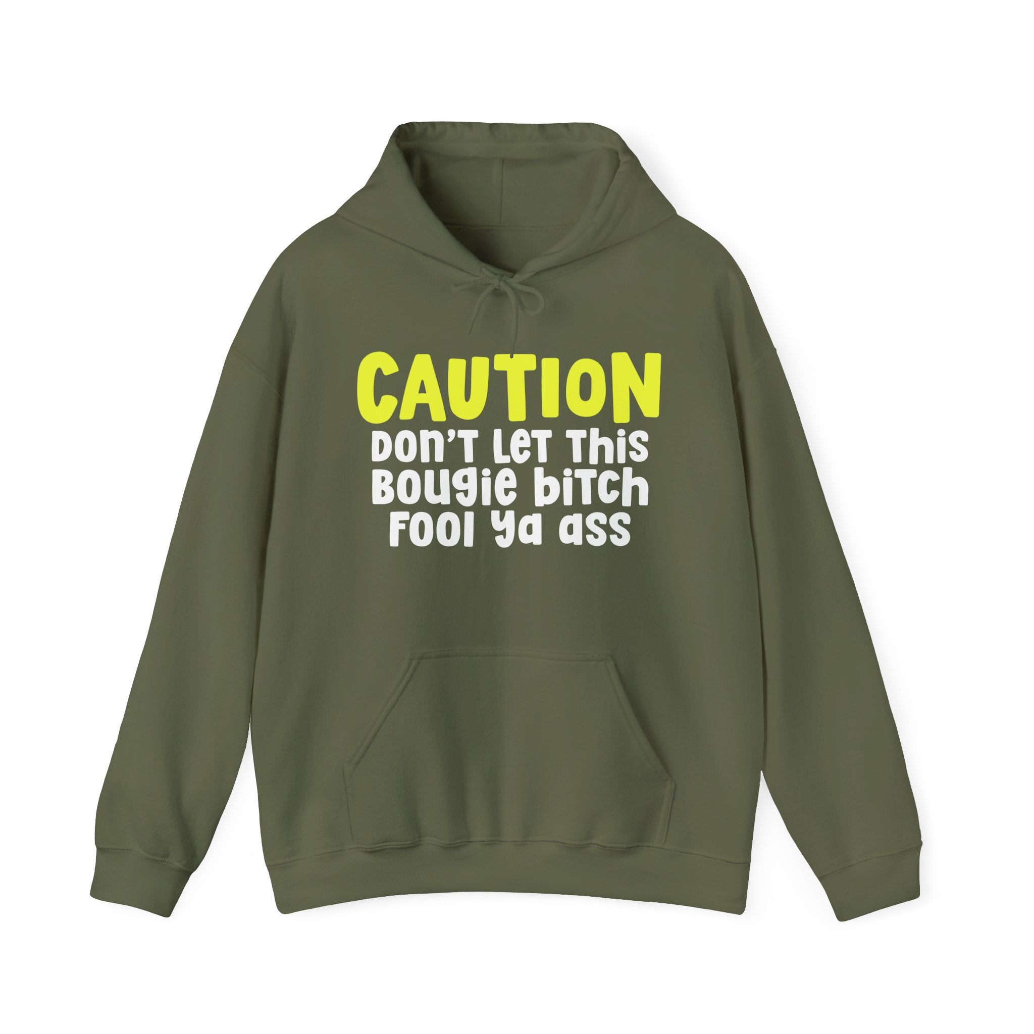 Caution Don't Let This Bougie Bitch Fool Ya Ass — Sassy Warning Statement Hoodie