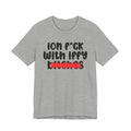 ION (I Don't) FUCK WITH IFFY BITCHES - Bold Sarcastic Graphic T-Shirt