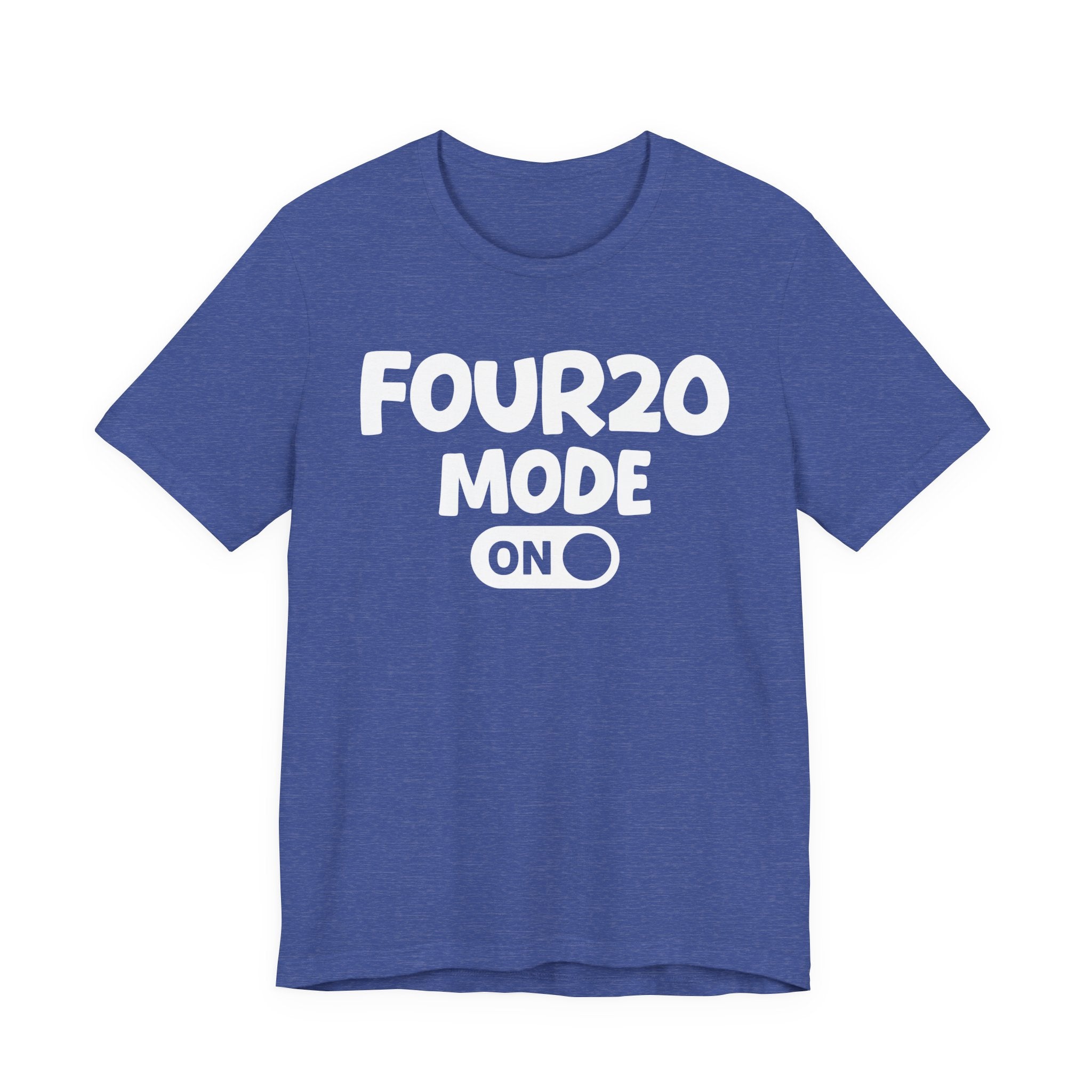Four20 Mode On — Motivational Positive Graphic Tee