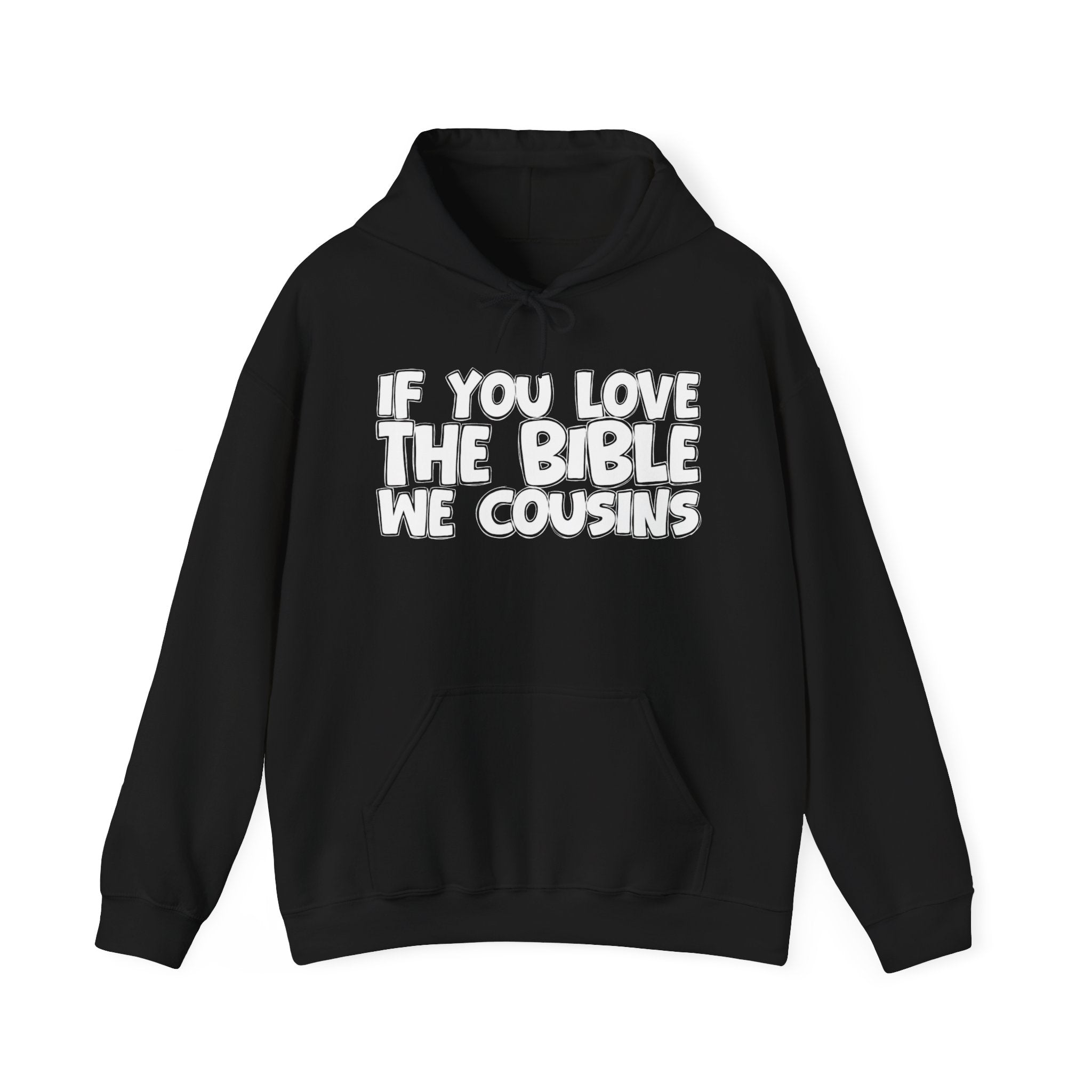 If You Love The Bible We Cousins - Inspirational Faith Hoodie