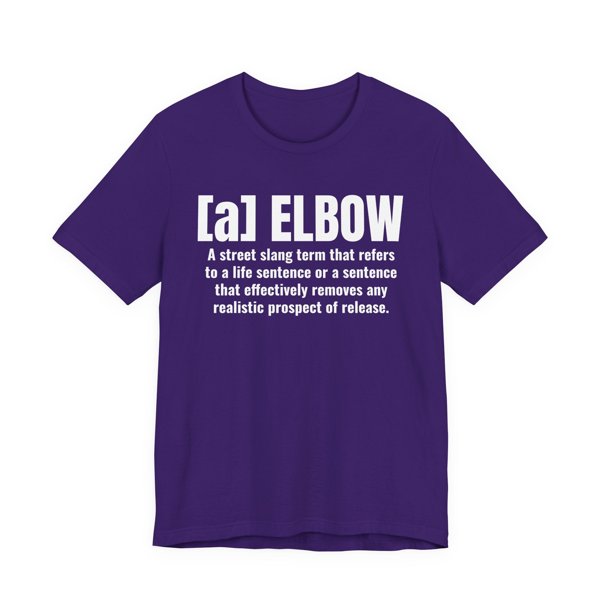 A Elbow — Prison Slang Definition T-Shirt