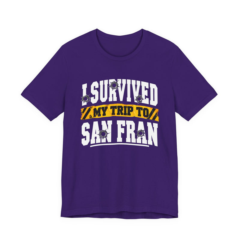 T-shirt with bold lettering reading I SURVIVED MY TRIP TO SAN FRAN, product view.