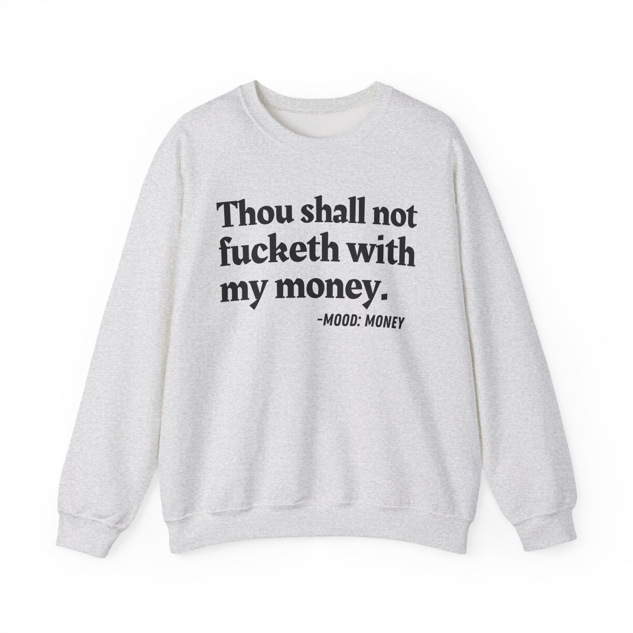 Thou Shall Not Fucketh With My Money - Vintage Money Mood Sweatshirt
