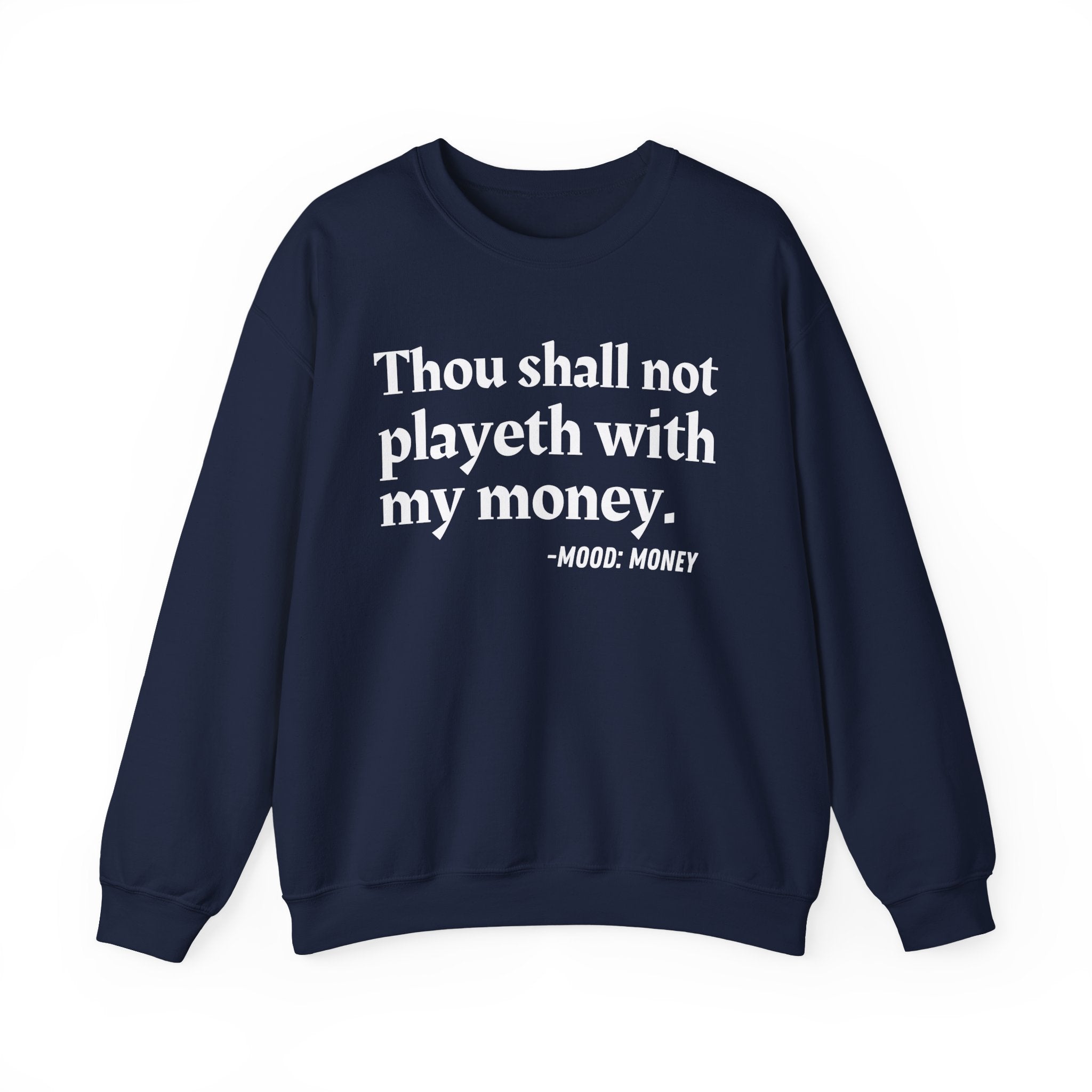 Thou Shall Not Playeth With My Money — Funny Financial Quote Sweatshirt