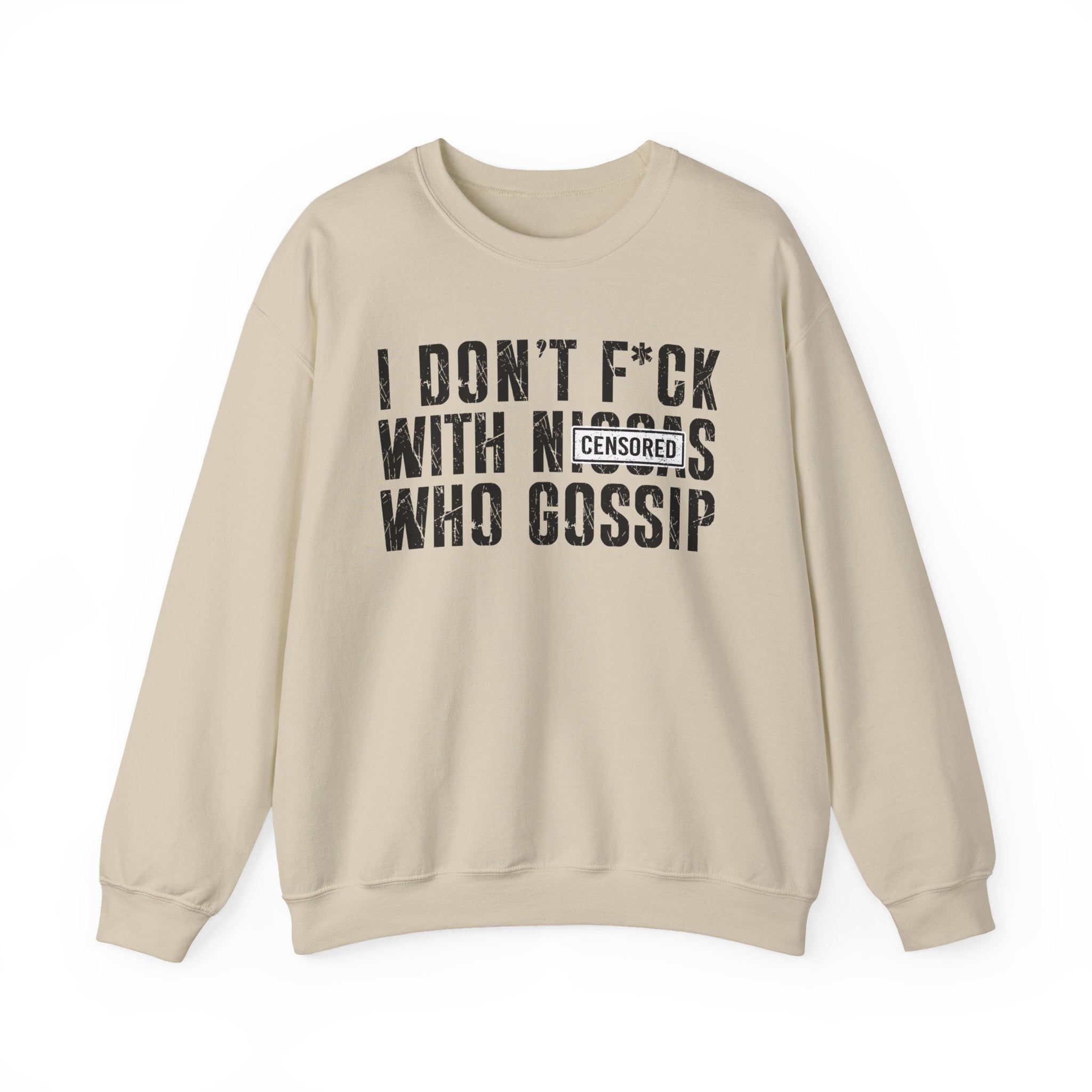I Don't Fuck With Niggas Who Gossip (censored) — Sweatshirt
