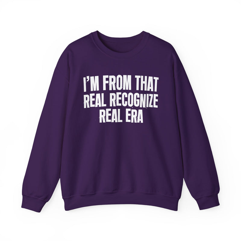 I'm From That Real Recognize Real Era