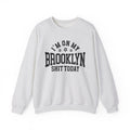 I'm On My Brooklyn Shit Today (Bullet Holes) - Sweatshirt