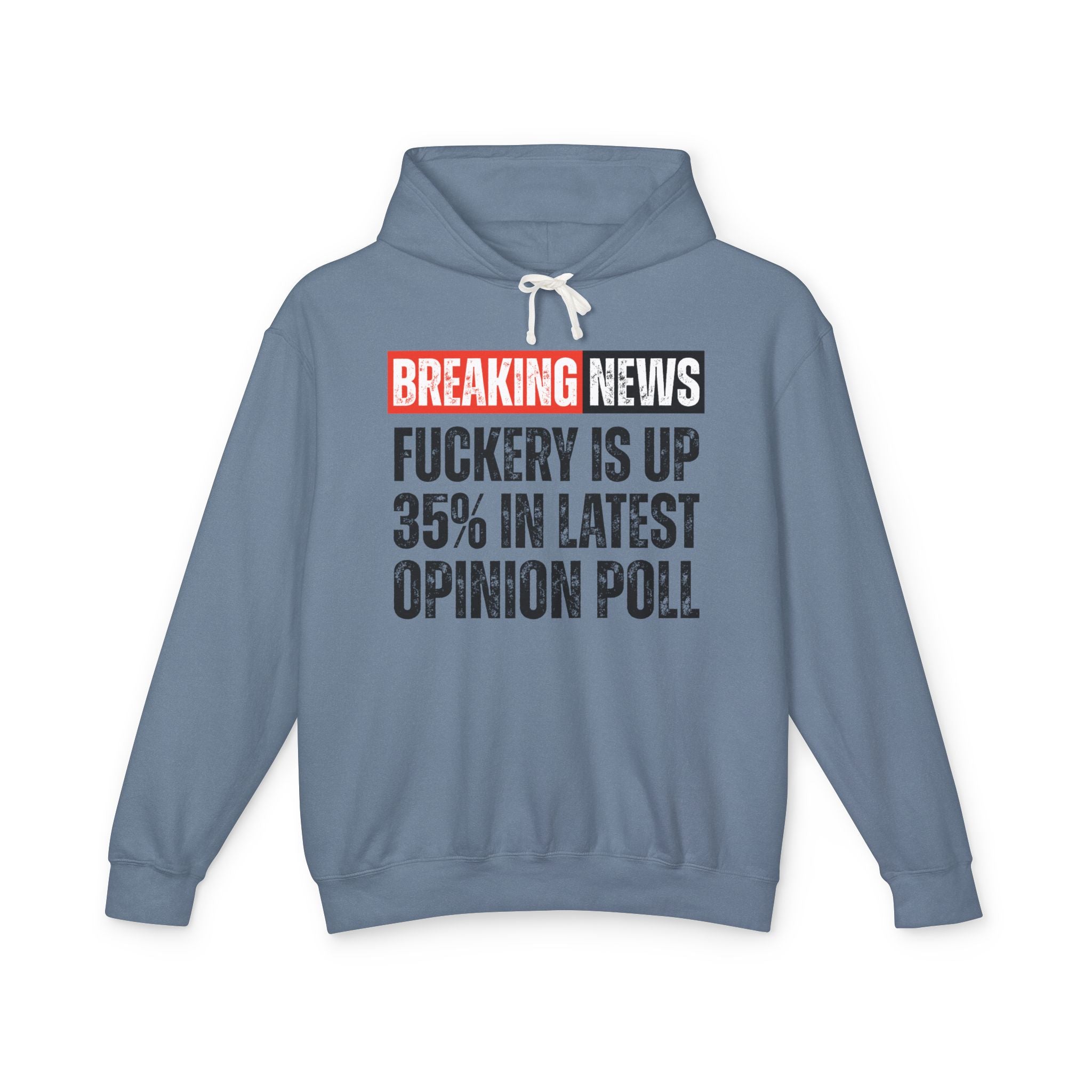 Breaking News: Fuckery Is Up 35% In Latest Opinion Poll － Funny News Alert Hoodie