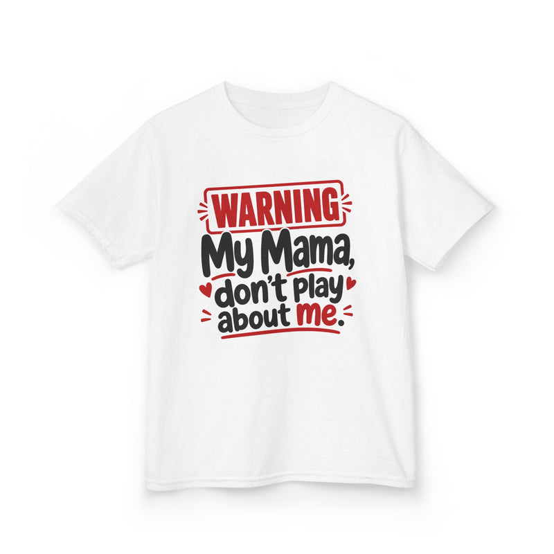 My Mama, Don't Play About Me — Youth Parent-Child T-shirt