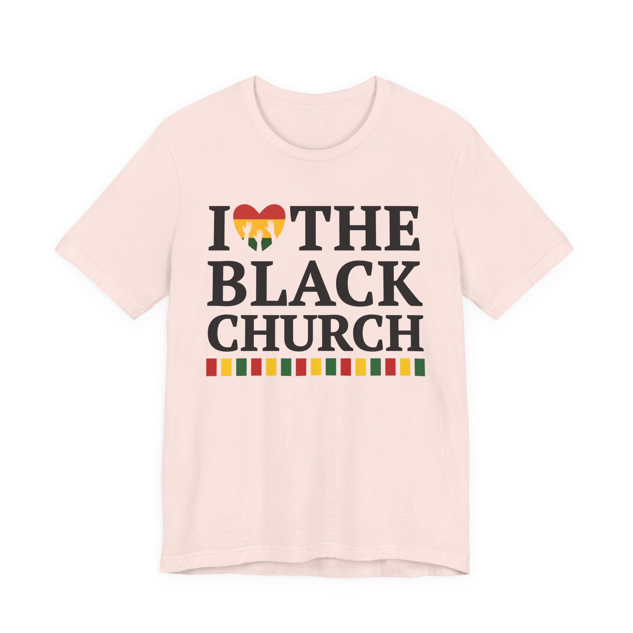 I Love The Black Church — T-Shirt