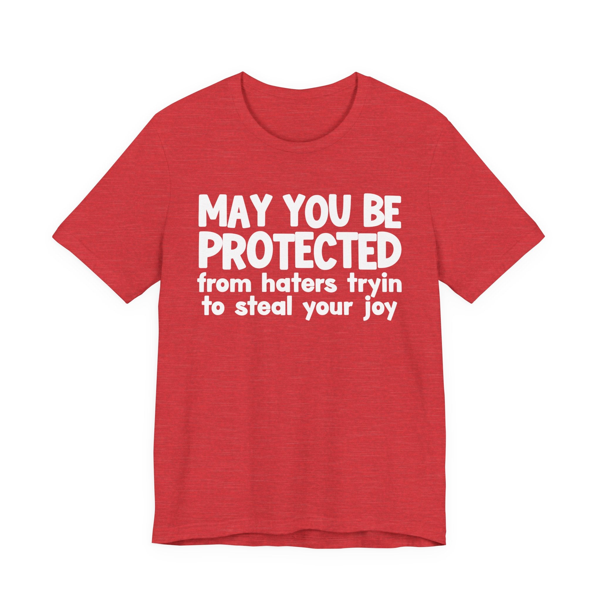 May You Be Protected From Haters Tryin To Steal your Joy  — Funny Sarcastic Prayer Tee