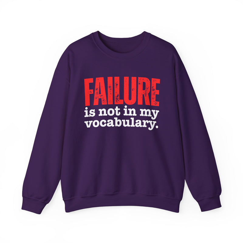 Failure Is Not In My Vocabulary — Street Motivation Sweatshirt