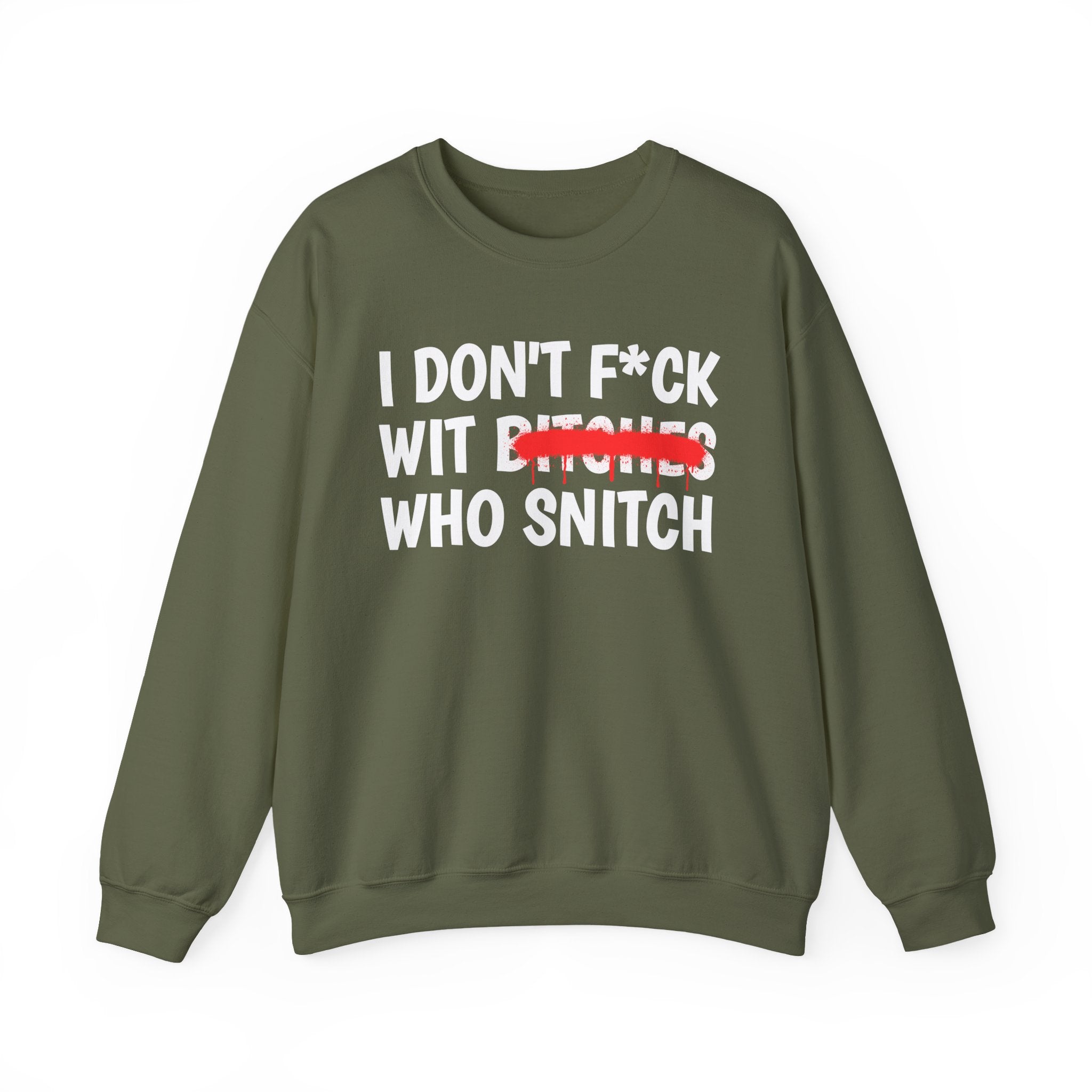 I Don't Fuck Wit Ratchet Bitches - Funny Sassy Statement Sweatshirt