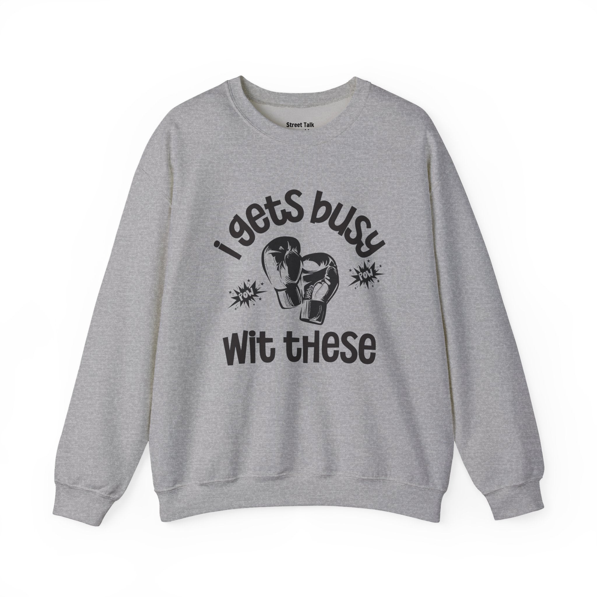 I Gets Busy With These Sweatshirt
