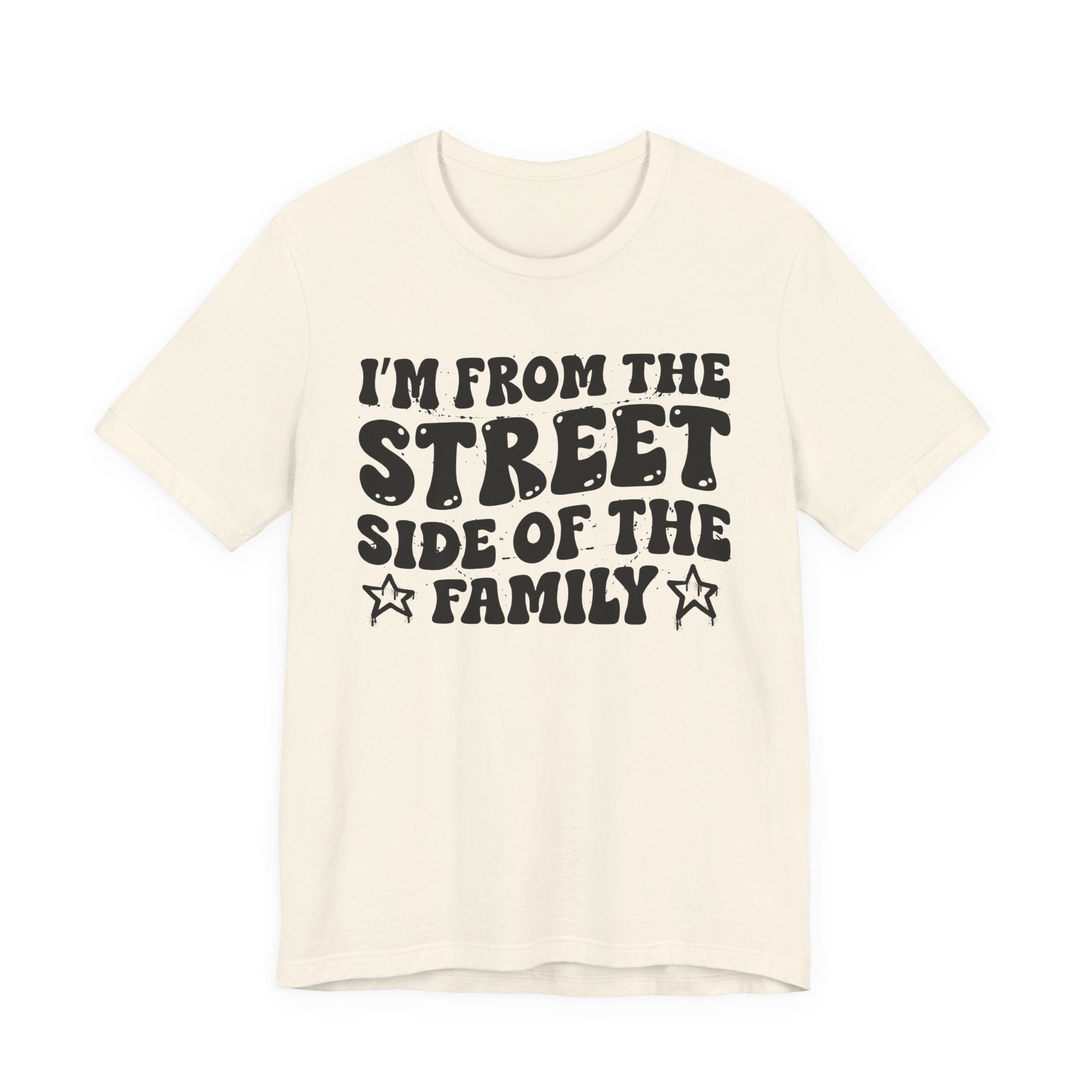 I'm From The Street Side of the Family — Funny Family Pride T-Shirt