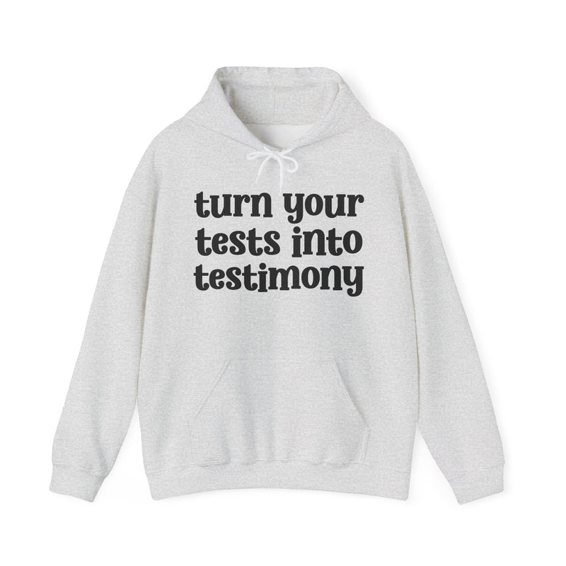 Turn Your Tests Into Testimony — Inspirational Hoodie