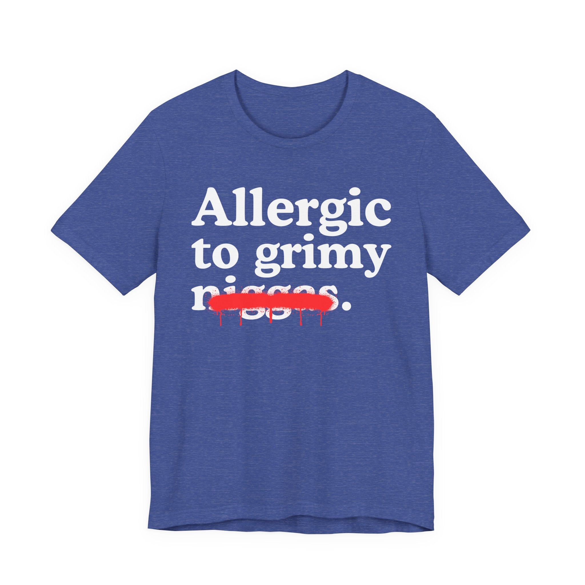 Allergic To Grimy Niggas — Sarcastic Statement T-Shirt