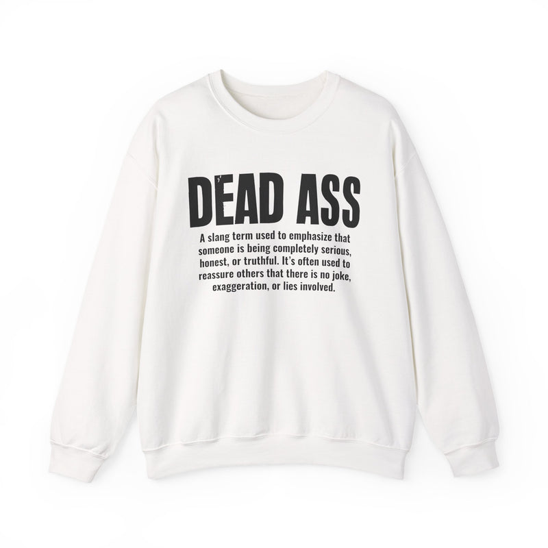 Dead Ass — Street Slang Definition Sweatshirt