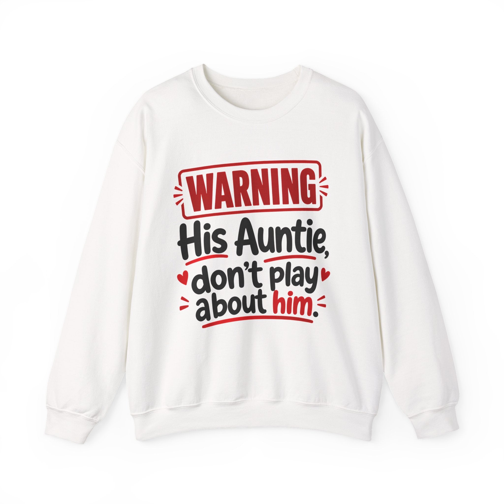 His Auntie, Don't Play About Him —  Funny Parent Child Sweatshirt