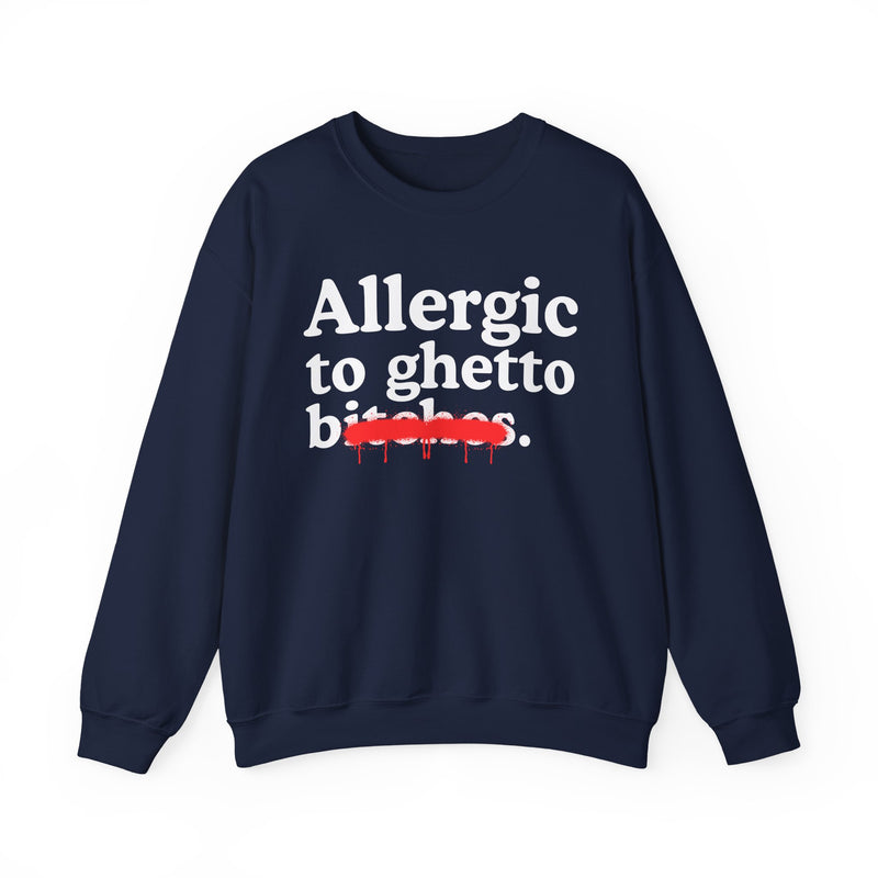 Allergic To Ghetto Bitches