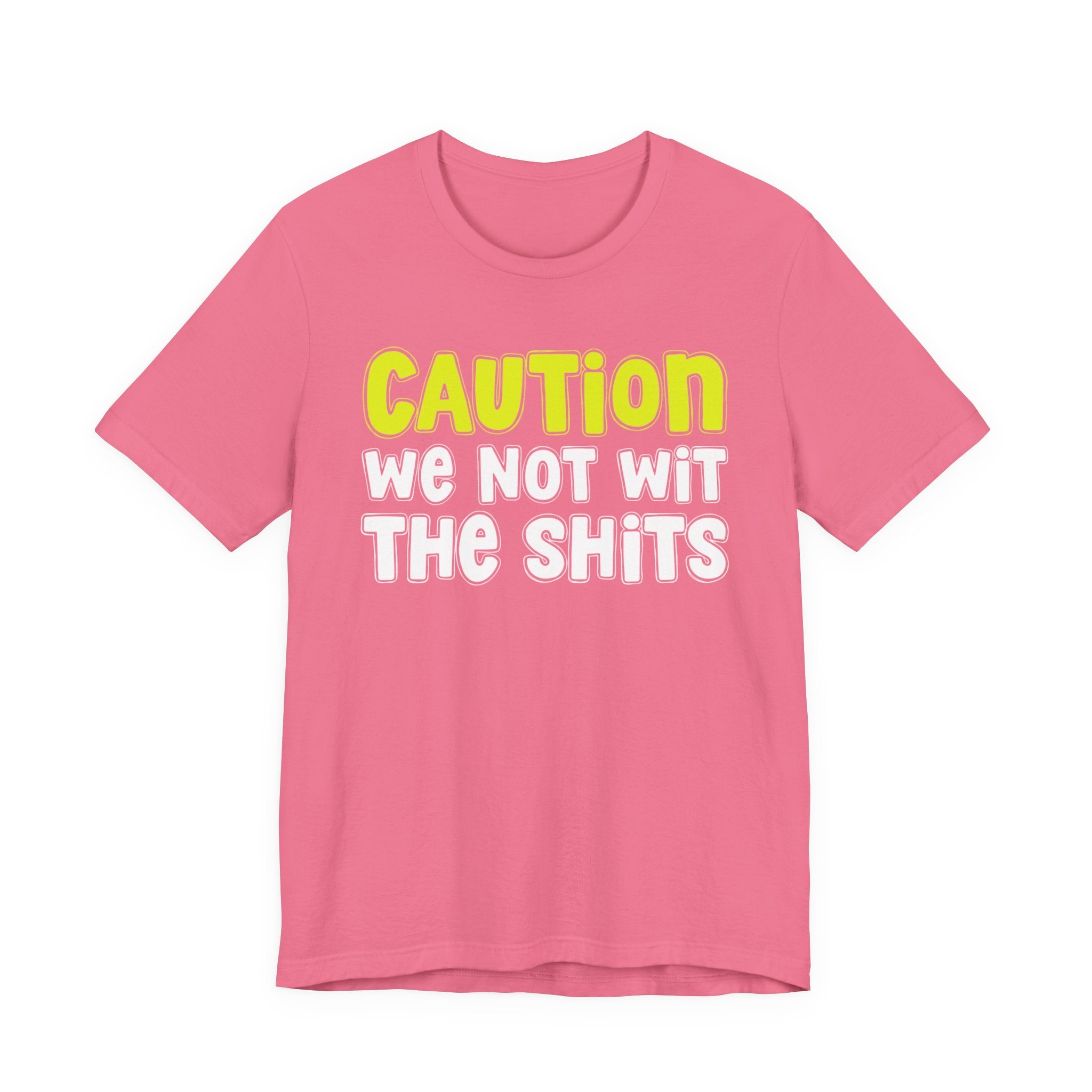 Caution We Not Wit The Shits — Urban Warning T-shirt (Yellow)