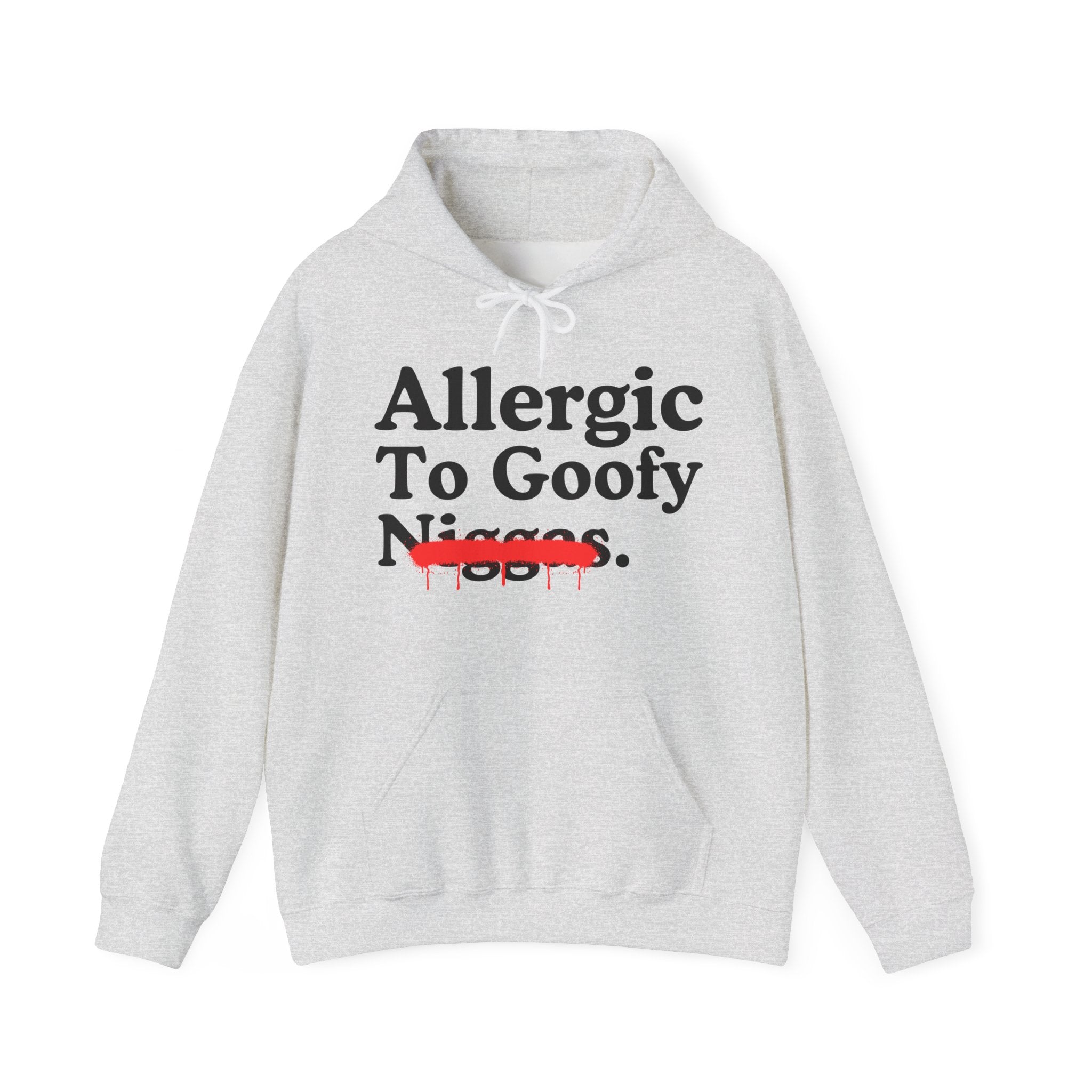 Allergic To Googy Niggas — Funny Reaction  Hoodie