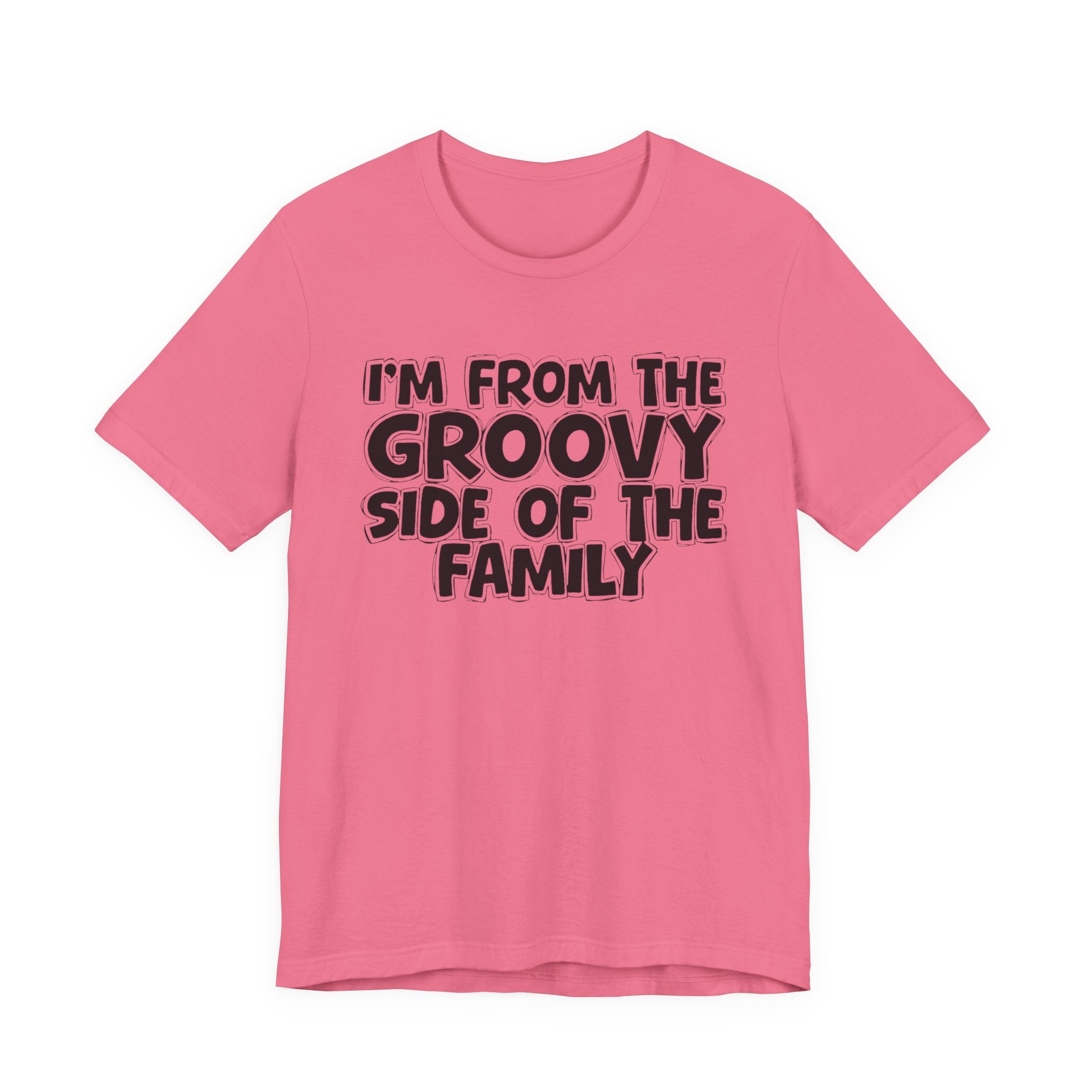I'm From The Groovy Side of the Family — Funny Family Pride T-Shirt
