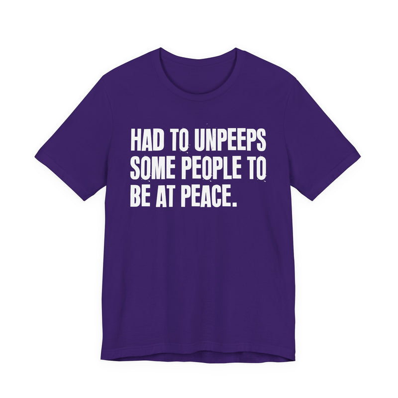 Had To Unpeeps Some People To Be At Peace