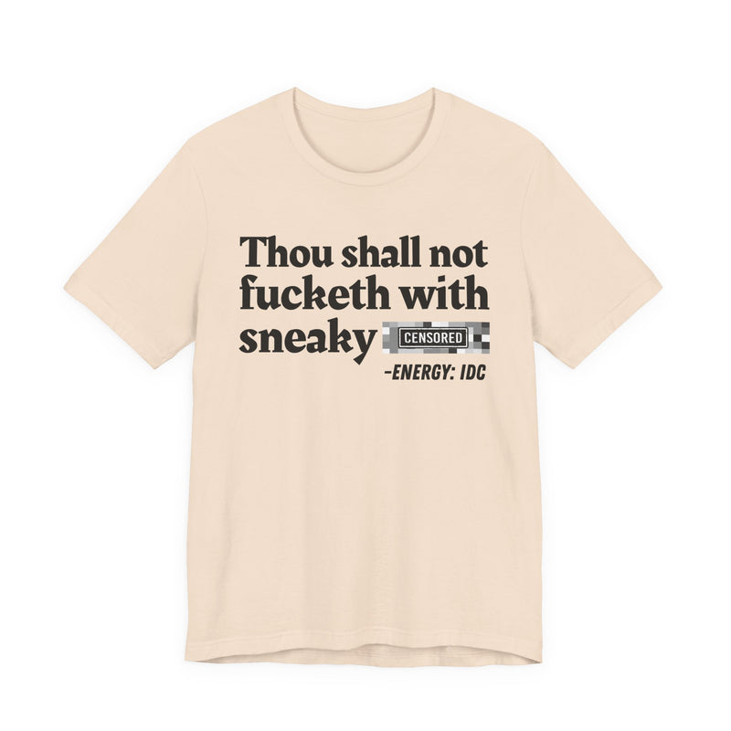Thou Shall Not Fucketh With Sneaky Bitches