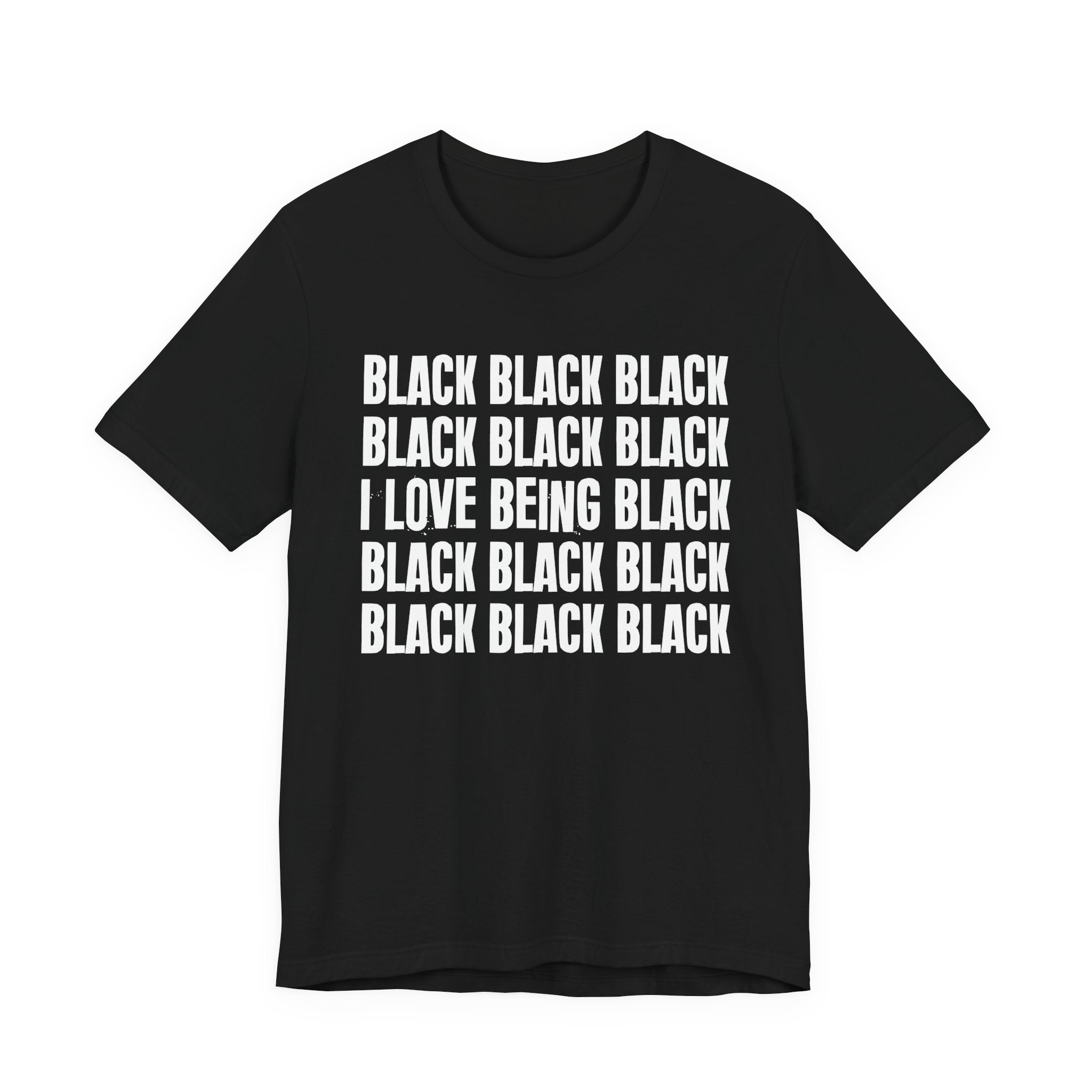 Black Black Black I Love Being Black — Retro Humor T-Shirt
