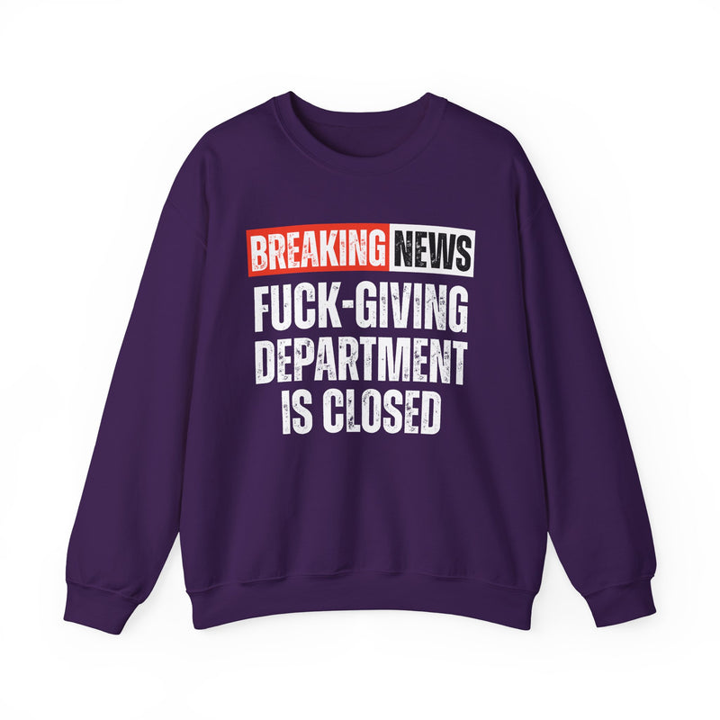 Breaking News: Fuck-Giving Department Is Closed — Funny News Alert Sweatshirt