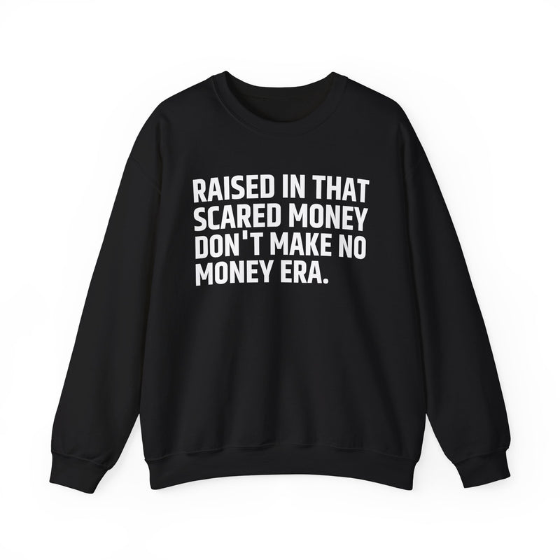 Raised In That Scared Money Don't Make No Money Era